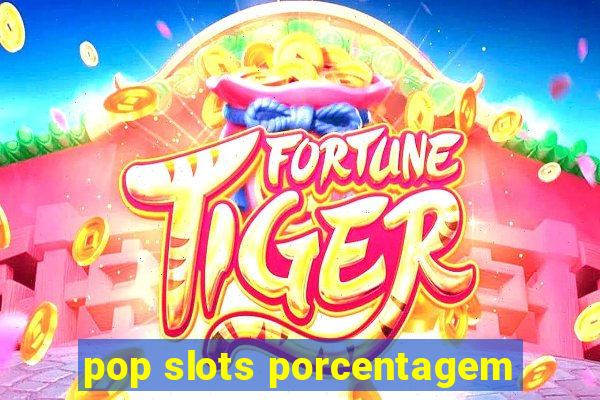 pop slots porcentagem